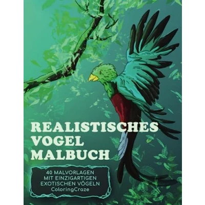 Abbildung von Realistisches Vogel Malbuch: 40 Malvorlagen mit einzigartigen exotischen Vögeln (Realistische Tierwelt, Band 1)