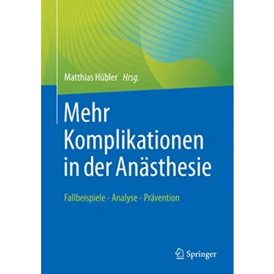 Abbildung von Mehr Komplikationen in der Anästhesie: Fallbeispiele Analyse Prävention