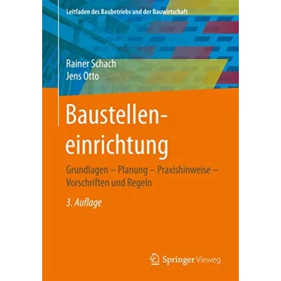 Abbildung von Baustelleneinrichtung: Grundlagen Planung Praxishinweise Vorschriften und Regeln (Leitfaden des Baubetriebs der Bauwirtschaft)