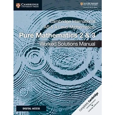 Abbildung von Cambridge International As and a Level Mathematics Pure 2 3 Worked Solutions Manual + Elevate Edition