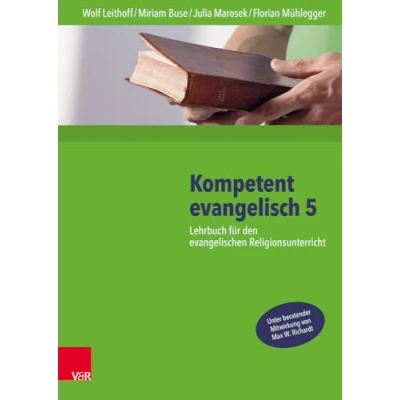Abbildung von Kompetent evangelisch 5: Evangelischer Religionsunterricht für das Gymnasium (Kompetent evangelisch: Lehrbuch den evangelischen Religionsunterricht, Band 5)