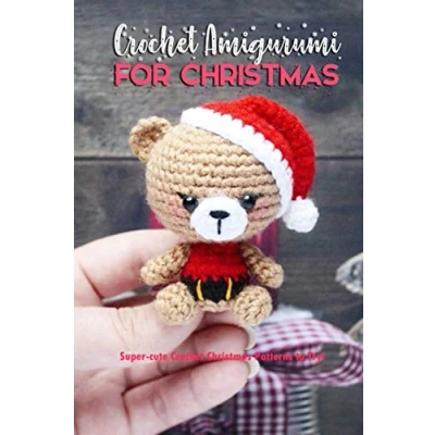 Abbildung von Crochet Amigurumi for Christmas: Super Cute Christmas Patterns to Try!: and Perfect Projects Book