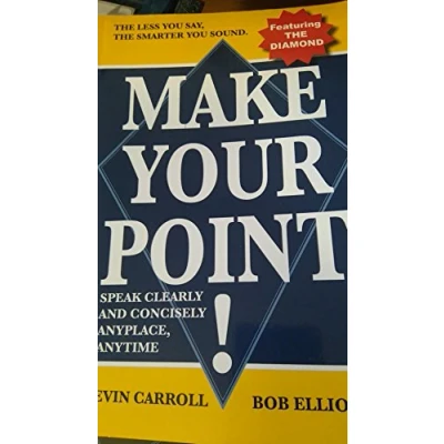 Abbildung von Make Your Point!: Speak Clearly And Concisely Anyplace, Anytime