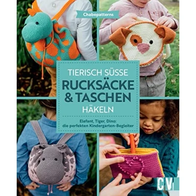 Abbildung von Häkelbuch Tierisch süße Rucksäcke &amp; Taschen häkeln: Elefant, Tiger, Dino Co. Häkelanleitungen für die perfekten Kindergarten Begleiter. Süße, kuschlige Begleiter Kinder häkeln