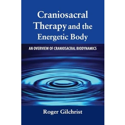 Abbildung von Craniosacral Therapy and the Energetic Body: An Overview of Biodynamics