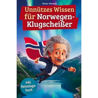 Abbildung von Unnützes wissen für Norwegen Klugscheißer: 222 lustige &amp; skurrile Fakten, die du nie wolltest, aber lieben wirst das ideale Geschenk echte Fans (inkl. Reisetagebuch)