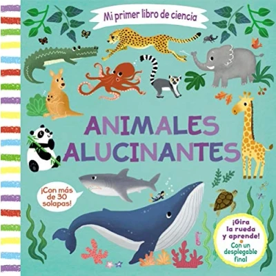 Abbildung von Mi primer libro DE ciencia. Animales alucinantes (Castellano A PARTIR 3 AÑOS MANIPULATIVOS (LIBROS PARA TOCAR, JUGAR Y PINTAR), POP UPS Otros libros)