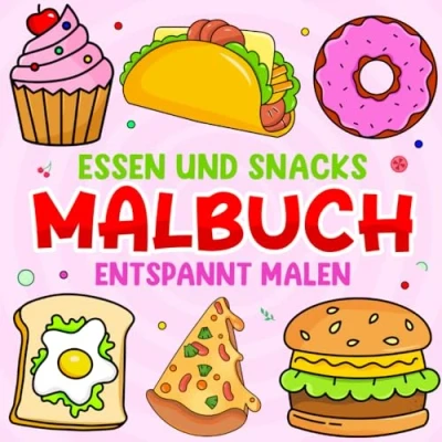 Abbildung von Essen und Snacks Malbuch: Entspannt Malen 50 einfache Designs zum entspannten für Erwachsene Kinder