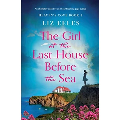 Abbildung von the Girl at Last House Before Sea: An absolutely addictive and heartbreaking page turner (Heaven&#039;s Cove, Band 3)
