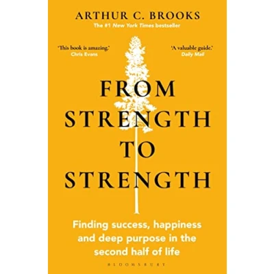 Abbildung von From Strength to Strength: Finding Success, Happiness and Deep Purpose in the Second Half of Life