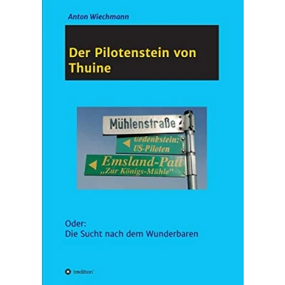 Abbildung von Der Pilotenstein von Thuine: Oder: Die Sucht nach dem Wunderbaren