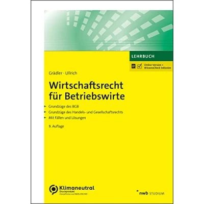 Abbildung von Wirtschaftsrecht für Betriebswirte: Grundzüge des BGB. Handels und Gesellschaftsrechts. Mit Fällen Lösungen. (NWB Studium Betriebswirtschaft)