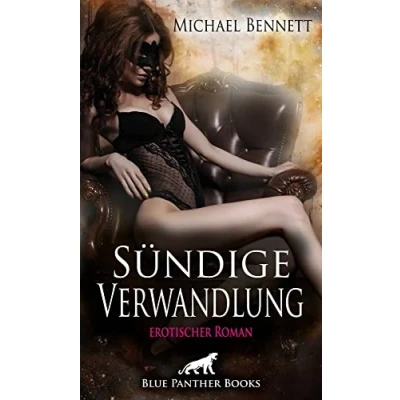 Abbildung von Sündige Verwandlung Erotischer Roman Im Sog von Lust und Leidenschaft