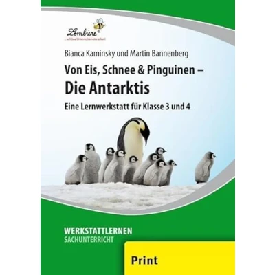 Abbildung von Von Eis, Schnee und Pinguinen Die Antarktis: (3. 4. Klasse): Grundschule, Sachunterricht, Klasse 3 4