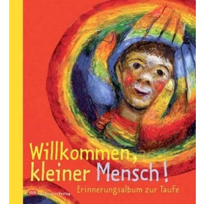 Abbildung von Willkommen kleiner Mensch: Erinnerungsalbum zur Taufe. Mit Bildern von Sieger Köder