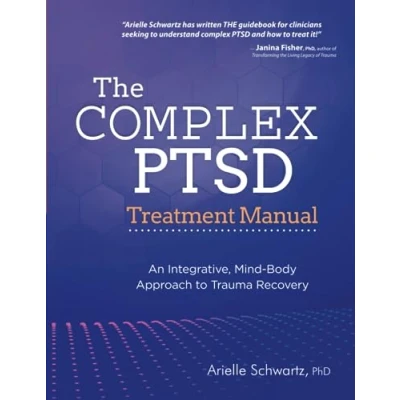 Abbildung von The Complex PTSD Treatment Manual: An Integrative, Mind Body Approach to Trauma Recovery