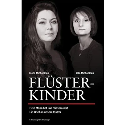 Abbildung von Flüsterkinder: Dein Mann hat uns missbraucht Ein Brief an unsere Mutter Erweiterte Neuausgabe