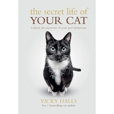 Abbildung von the Secret Life of Your Cat: Unlock Mysterious Pet’s Behaviour