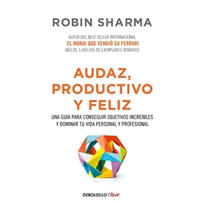 Abbildung von Audaz, productivo y feliz: Una guía para conseguir objetivos increíbles dominar tu vida personal profesional (Clave)