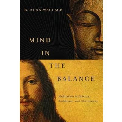 Abbildung von Mind in the Balance: Meditation Science, Buddhism, and Christianity (Columbia Series Science Religion)