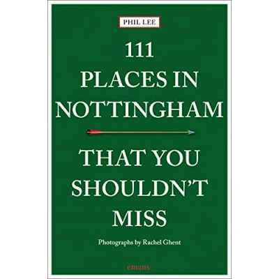Abbildung von 111 Places in Nottingham That You Shouldn&#039;t Miss: Travel Guide