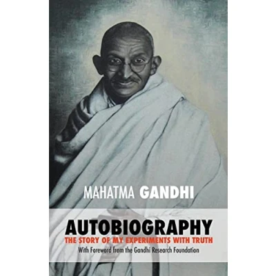 Abbildung von Mahatma Gandhi: The Story of My Experiments with Truth: Foreword by Gandhi Research Foundation