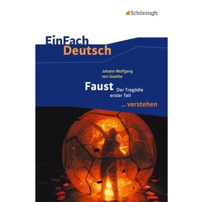 Abbildung von EinFach Deutsch ... verstehen: Johann Wolfgang von Goethe: Faust I (EinFach Interpretationshilfen)