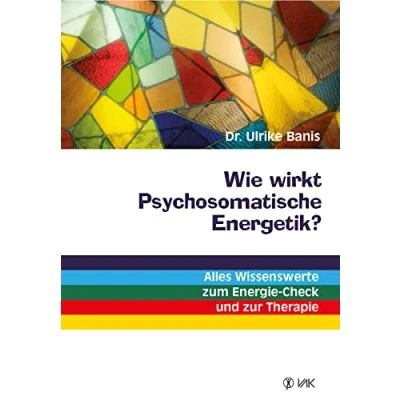 Abbildung von Wie wirkt Psychosomatische Energetik?: Alles Wissenswerte zum Energie Check und zur Therapie
