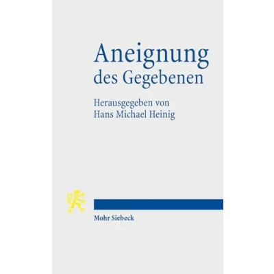 Abbildung von Aneignung des Gegebenen: Entstehung und Wirkung der Demokratie Denkschrift EKD