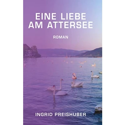 Abbildung von Eine Liebe am Attersee: Auf Spurensuche nach dem Geheimnis der 400 Jahre alten Kupferplatte