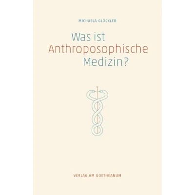 Abbildung von Was ist anthroposophische Medizin?: Wissenschaftliche Grundlagen, Therapeutische Möglichkeiten, Entwicklungsperspektiven