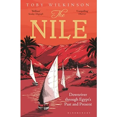 Abbildung von The Nile: Downriver Through Egypt’s Past and Present
