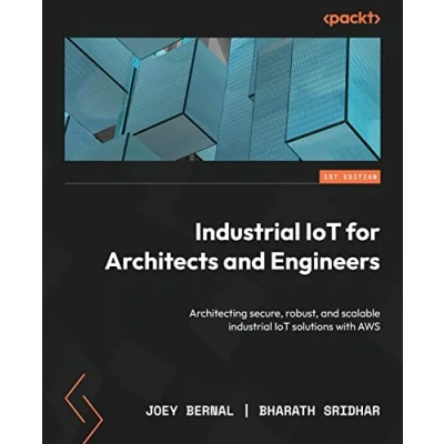 Abbildung von industrial IoT for Architects and Engineers: Architecting secure, robust, scalable solutions with AWS