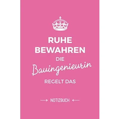 Abbildung von Ruhe bewahren die Bauingenieurin regelt das: Notizbuch als Geschenk für eine A5 / liniert Geschenke zum Geburtstag oder Weihnachten