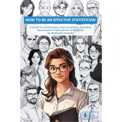 Abbildung von How To Be an Effective Statistician: A Guide for Statisticians, Data Scientists, and Other Quantitative Scientists in Medicine