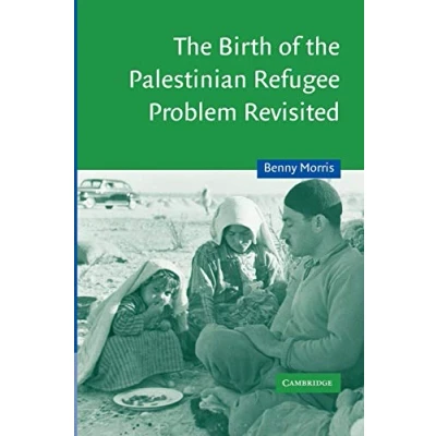 Abbildung von the Birth of Palestinian Refugee Problem Revisited (Cambridge Middle East Studies)