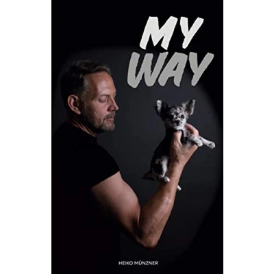 Abbildung von my way: wie ich aus meinem Leben ein Meisterwerk machte und du das auch schaffst!