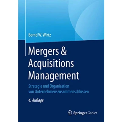 Abbildung von Mergers &amp; Acquisitions Management: Strategie und Organisation von Unternehmenszusammenschlüssen