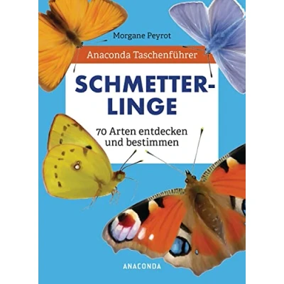 Abbildung von Anaconda Taschenführer Schmetterlinge. 70 Arten entdecken und bestimmen: Der handliche Naturführer für unterwegs. Mit Daumenregister