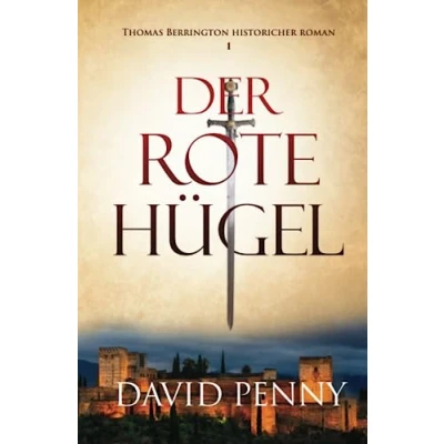 Abbildung von Der Rote Hügel (Thomas Berrington Historischer Kriminalroman, Band 1)