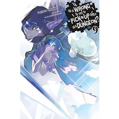 Abbildung von Is It WRONG to Try PICK UP GIRLS in a Dungeon?, Vol. 9 (light novel) (IS DUNGEON NOVEL SC, Band 9)