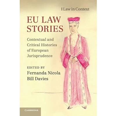 Abbildung von EU Law Stories: Contextual and Critical Histories of European Jurisprudence (Law in Context)