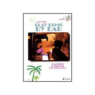 Abbildung von Play Piano By Ear: An Easy Method for Playing Songs Without Reading Music. Tasten Instrumente (auch Keyboard und Synthesizer). (Book &amp; Cd)
