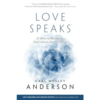 Abbildung von Love Speaks: 21 Ways to Recognize God&#039;s Multi Faceted Voice (New Edition)