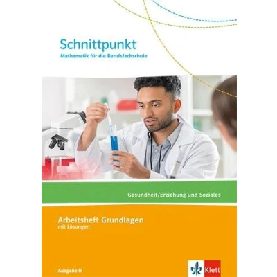 Abbildung von Schnittpunkt Mathematik für die Berufsfachschule. Gesundheit/Erziehung und Soziales. Ausgabe N: Arbeitsheft Grundlagen mit Lösungen