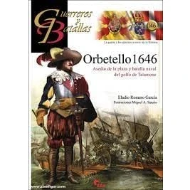 Abbildung von Orbetello 1646: Asedio de la plaza Y batalla naval del golfo Talamonte (GUERREROS BATALLAS, Band 146)