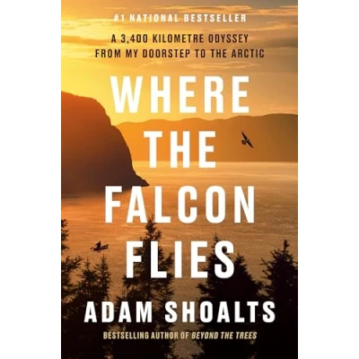 Abbildung von Where the Falcon Flies: A 3,400 Kilometre Odyssey From My Doorstep to Arctic
