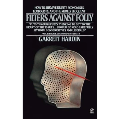 Abbildung von Filters against Folly: How to Survive Despite Economists, Ecologists, and the Merely Eloquent