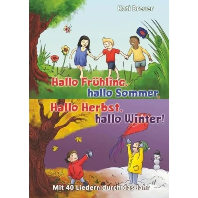Abbildung von hallo Frühling, Sommer, Herbst, Winter! mit 40 Liedern durch Das Jahr: Liederbuch allen Texten, Noten und Gitarrengriffen zum Mitsingen Mitspielen