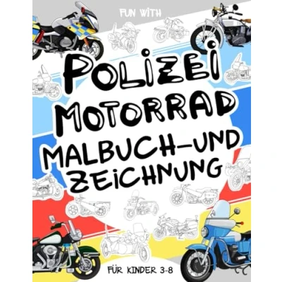 Abbildung von Polizeimotorrad Malbuch und Zeichnung Fur Kinder im alter von 3 8 jahren: Spaß beim Ausmalen alten modernen Polizeimotorrädern ... Großartiges Activity Workbook für